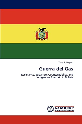 Guerra del Gas: Resistance, Subaltern Counterpublics, and Indigenous Rhetoric in Bolivia
