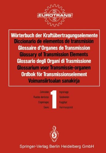 1: Wörterbuch der Kraftübertragungselemente / Diccionario de elementos de transmisión / Glossaire d'Organes de Transmission / Glossary of Transmission. . . (German, Spanish and French Edition)