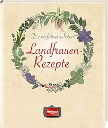 Die verführerischsten Landfrauen-Rezepte