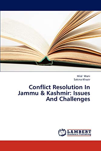 Conflict Resolution In Jammu & Kashmir: Issues And Challenges