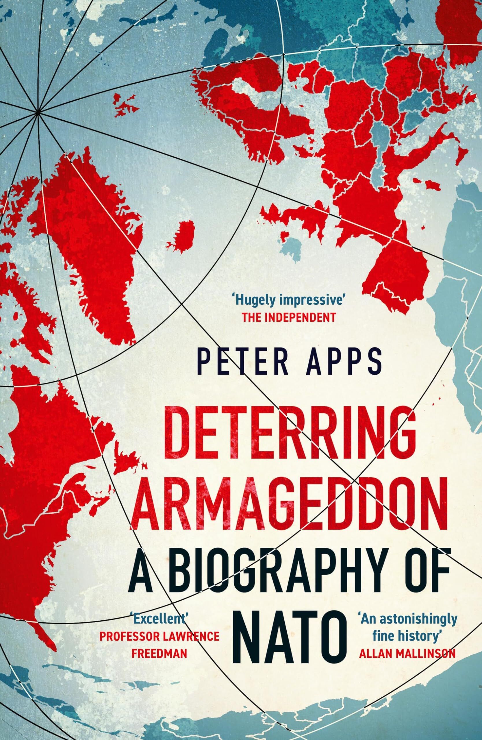 Peter Apps Deterring Armageddon, A Biography Of Nato