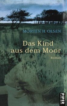 Das Kind aus dem Moor: Roman