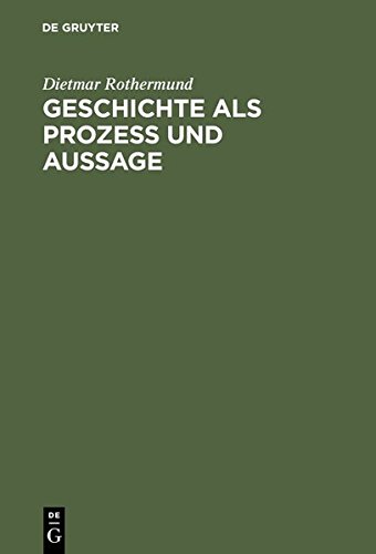 Geschichte als Prozess und Aussage: Eine Einführung in Theorien des historischen Wandels und der Geschichtsschreibung