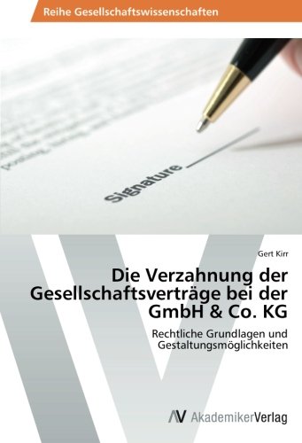 Die Verzahnung der Gesellschaftsverträge bei der GmbH & Co. KG: Rechtliche Grundlagen und Gestaltungsmöglichkeiten