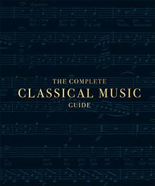 The Complete Classical Music Guide (Dk)