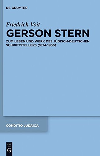 Gerson Stern: Zum Leben und Werk des jüdisch-deutschen Schriftstellers (1874-1956) (Conditio Judaica, Band 86)