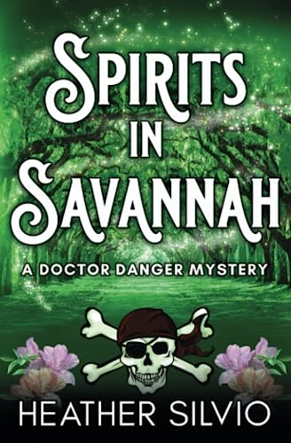 Spirits in Savannah (A Doctor Danger Mystery, Band 2)