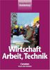 Wirtschaft - Arbeit - Technik - Brandenburg: 8.-10. Schuljahr - Schülerbuch - Bisherige Ausgabe