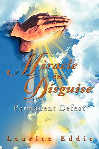 Miracle In Disguise: Permanent Defeat