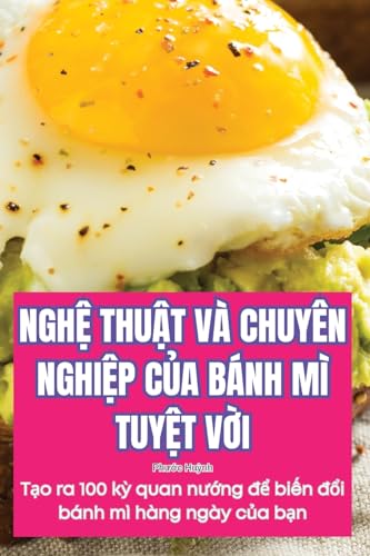 NGH¿ THU¿T VÀ CHUYÊN NGHI¿P C¿A BÁNH MÌ TUY¿T V¿I