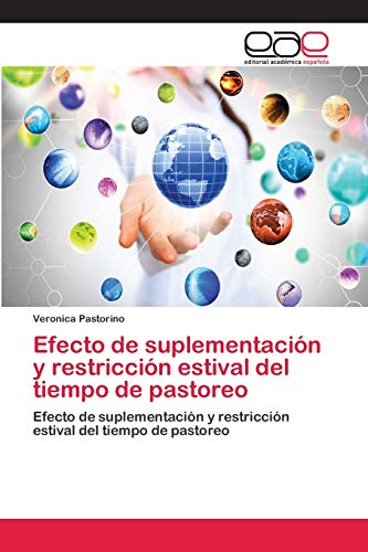 Efecto de suplementación y restricción estival del tiempo de pastoreo: Efecto de suplementación y restricción estival del tiempo de pastoreo