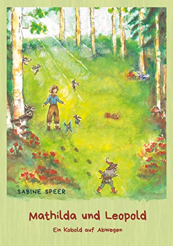Mathilda und Leopold: Ein Kobold auf Abwegen