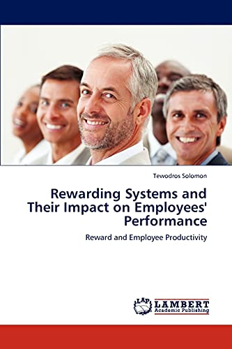 Rewarding Systems and Their Impact on Employees' Performance: Reward and Employee Productivity