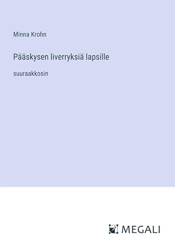 Pääskysen liverryksiä lapsille: suuraakkosin