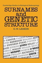 Surnames and Genetic Structure (Cambridge Studies in Biological and Evolutionary Anthropology, Band 1)