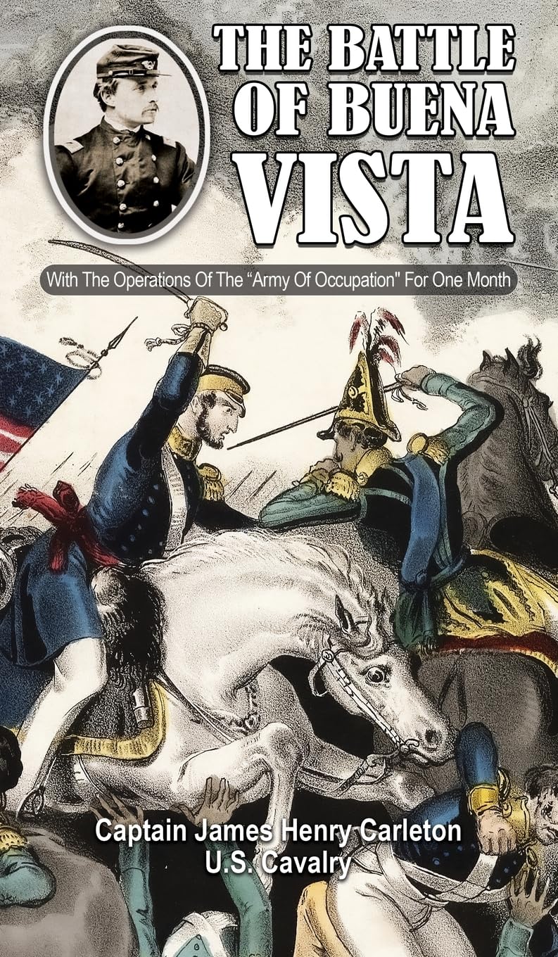 THE BATTLE OF BUENA VISTA With The Operations Of The Army Of Occupation For One Month