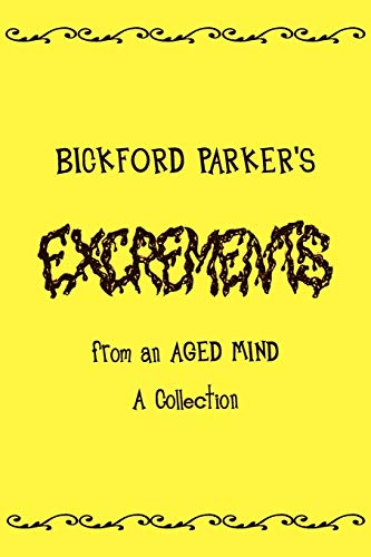 Excrements: from an AGED MIND A Collection