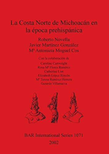 La Costa Norte de Michoacán en la época prehispánica (British Archaeological Reports, Band 1071)