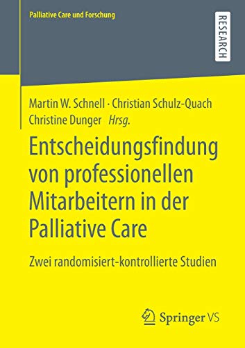 Entscheidungsfindung von professionellen Mitarbeitern in der Palliative Care: Zwei randomisiert-kontrollierte Studien (Palliative Care und Forschung)