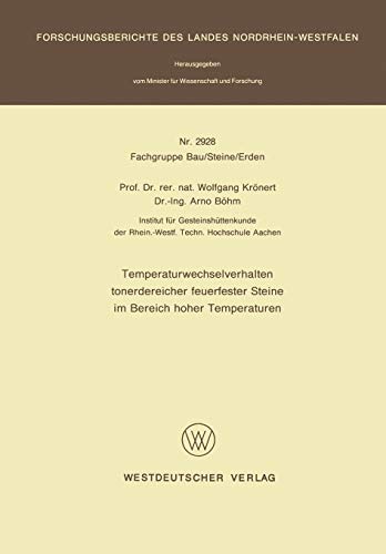 Temperaturwechselverhalten tonerdereicher feuerfester Steine im Bereich hoher Temperaturen (Forschungsberichte des Landes Nordrhein-Westfalen, 2928, Band 2928)