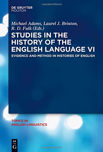 Studies in the History of the English Language VI: Evidence and Method in Histories of English (Topics in English Linguistics [TiEL], Band 85)