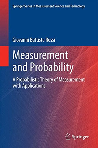Measurement and Probability: A Probabilistic Theory of Measurement with Applications (Springer Series in Measurement Science and Technology)
