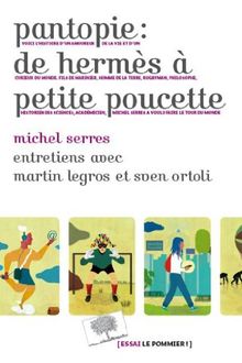 Pantopie : de Hermès à Petite Poucette : entretiens avec Martin Legros et Sven Ortoli