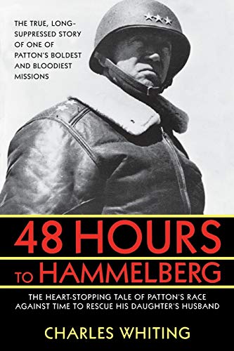 Charles Whiting 48 Hours To Hammelburg, Patton's Secret Mission (Patton's Secret Ghost)