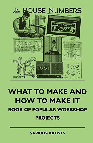 Various What To Make And How To Make It - Book Of Popular Workshop Projects