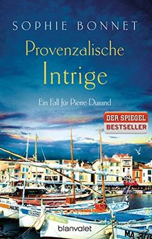 Provenzalische Intrige: Ein Fall für Pierre Durand (Die Pierre Durand Bände, Band 3)