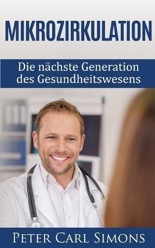 Mikrozirkulation: Die nächste Generation des Gesundheitswesens