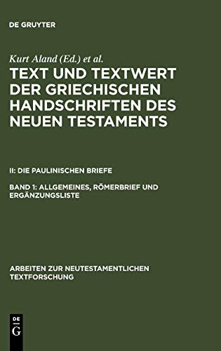 Allgemeines, Römerbrief und Ergänzungsliste (Arbeiten zur neutestamentlichen Textforschung, 16)
