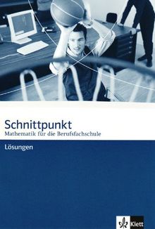 Schnittpunkt. Mathematik für die Berufsfachschule: Schnittpunkt Mathematik. Mathematik für die Berufsfachschule. Lösungen