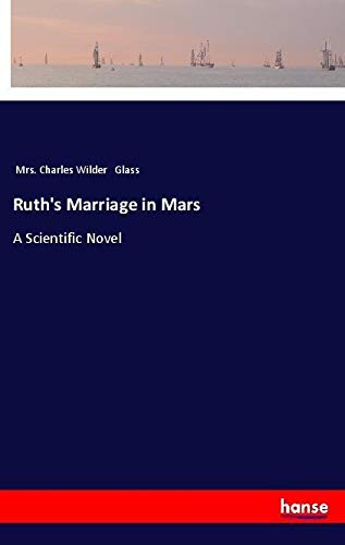 Ruth's Marriage in Mars: A Scientific Novel