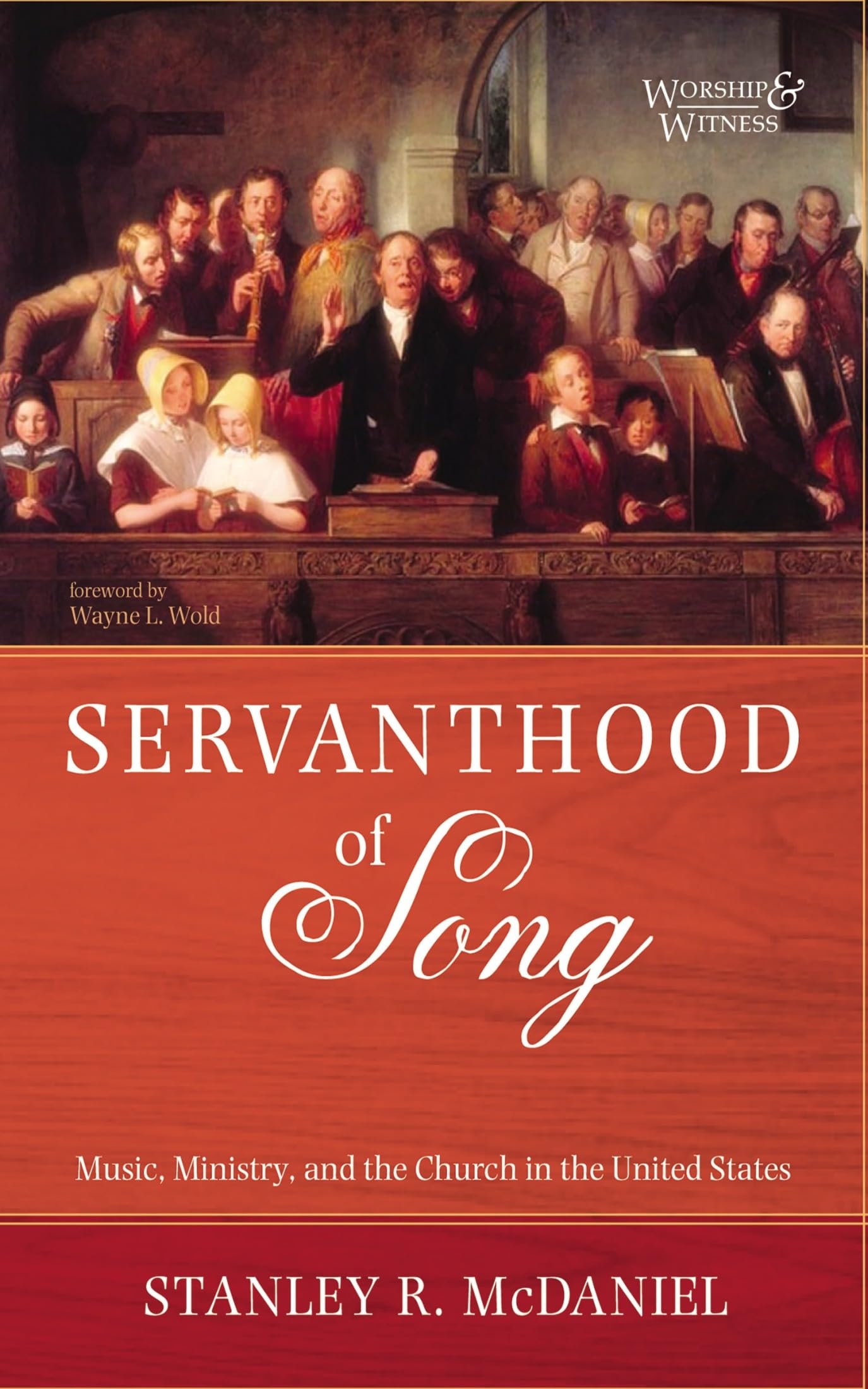 Servanthood of Song: Music, Ministry, and the Church in the United States (Worship and Witness)