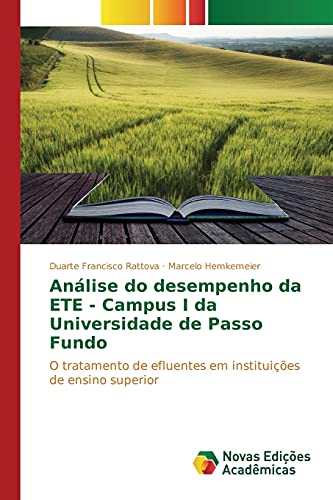 Análise do desempenho da ETE - Campus I da Universidade de Passo Fundo: O tratamento de efluentes em instituições de ensino superior