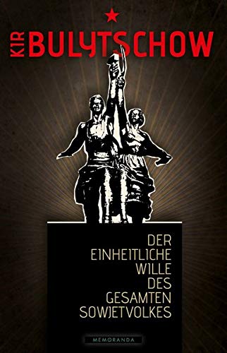Der einheitliche Wille des gesamten Sowjetvolkes (Memoranda)