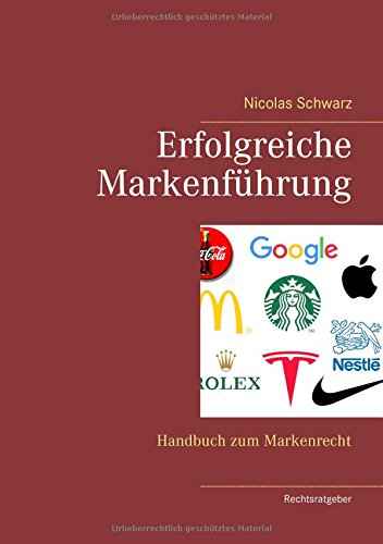 Erfolgreiche Markenführung: Handbuch zum Markenrecht