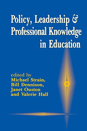 Policy, Leadership and Professional Knowledge in Education (Published in Association with the British Educational Leader)