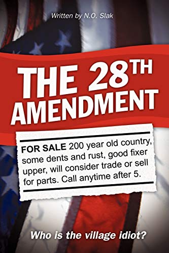 The 28th Amendment: Who is the Village Idiot?