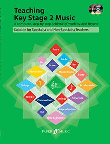 Teaching Key Stage 2 Music (with 2CDs): A Complete Step by Step Scheme of Work: A Complete, Step-By-Step Scheme of Work Suitable for Specialist and ... Teachers, Book & Enhanced CD (Faber Edition)