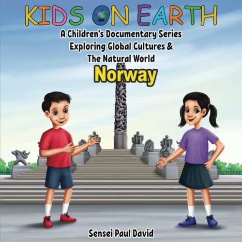 Kids On Earth A Children’s Documentary Series Exploring Global Culture & The Natural World: Norway (KIDS ON EARTH SERIES)