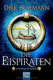 Die Eispiraten: Historischer Roman