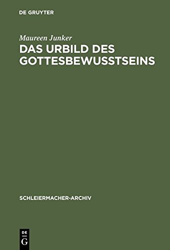 Das Urbild des Gottesbewußtseins: Zur Entwicklung der Religionstheorie und Christologie Schleiermachers von der ersten zur zweiten Auflage der Glaubenslehre (Schleiermacher-Archiv, Band 8)