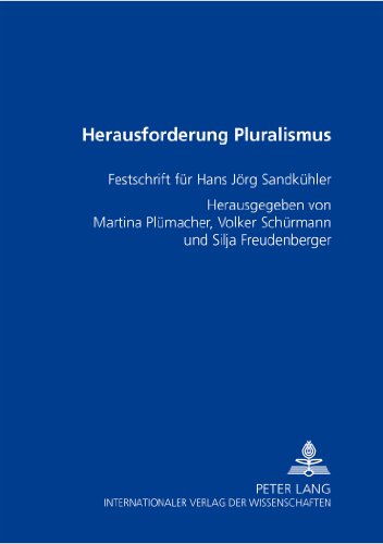 Herausforderung Pluralismus: Festschrift für Hans Jörg Sandkühler