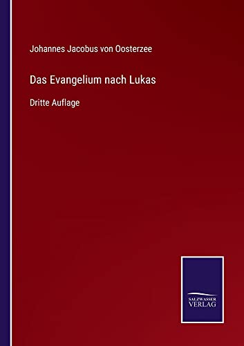 Das Evangelium nach Lukas: Dritte Auflage