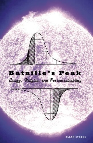 Bataille's Peak: Energy, Religion, and Postsustainability