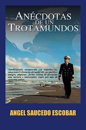 Anécdotas de un Trotamundos: Marino y Aeroviajero Internacional