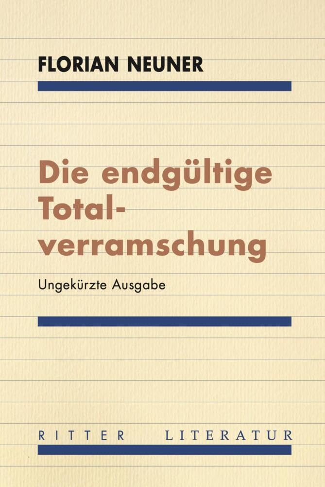 Die endgültige Totalverramschung: Mit einem Vorwort von Paul Pechmann
