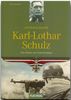 Generalmajor Karl-Lothar Schulz. Vom Pionier zum Fallschirmjäger